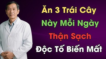 3 Loại Trái Cây Thanh Lọc Thận: Ăn Hàng Ngày, Loại Độc Tố Nhanh!