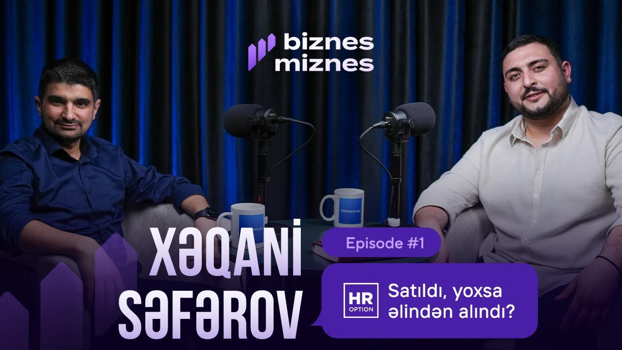Biznes sahibkardan nə tələb edir? | Episode 1 | Xaqani Səfərov | Biznes-Miznes