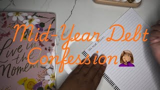 Mid-Year Debt Confession|Debt Update|Adding More Debt|Debt Payoff on a Single Income|What’s the Plan