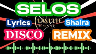 Selos Disco Remix  Lyrics - Shaira /Zumba / Tiktok Music