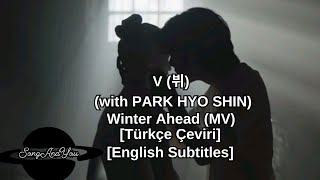 V (with PARK HYO SHIN) - Winter Ahead (MV) [Türkçe Çeviri] [English Subtitles]