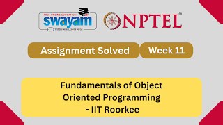 Fundamentals of Object Oriented Programming Week 11 | NPTEL ANSWERS 2025 #nptel2025 #myswayam #NPTEL
