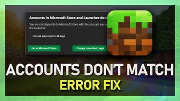 Fix Minecraft “Accounts in Microsoft Store and Launcher Don’t Match” Error