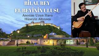 Hüseyin Altınses - Bilal Bey El Beyinin Ulusu U.h
