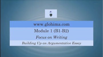 Module 1 (B1-B2)-Focus on Writing-How to Build Up an Argumentative Essay