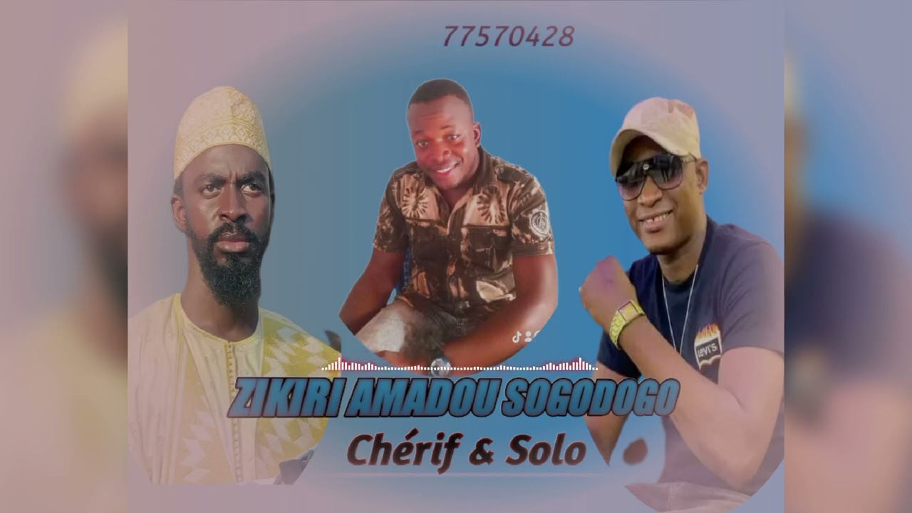 Zikiri Amadou Sogodogo Chérif Ahmed Tidiane Haidara nouveau son 2024