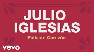 Julio Iglesias - Fallaste Corazón (Cover Audio)