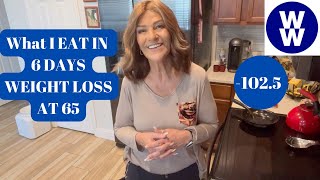 WHAT I EAT in 6 DAYS TO LOSE WEIGHT on WW | WEIGHT LOSS AT 65 | WEIGHT WATCHERS | VLOG STYLE VIDEO