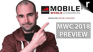 Mwc 2018 Preview Expected Smartphone Launches
