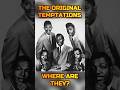 What Happened to THE ORIGINAL TEMPTATIONS?!