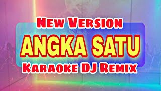 Angka Satu Karaoke | Karaoke DJ Remix Version