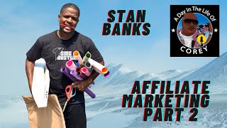Stan Banks from T Shirt Side Hustle Discuss Affiliate Marketing Part 2  | A Day In The Life of Corey
