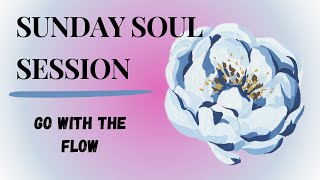 Sunday Soul Session: Tarot Reading (Go with the flow) Timeless #spiritualguidance #oraclereading