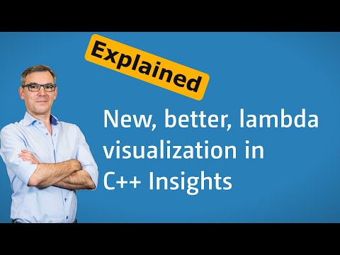 C++ Insights - Episode 76: New, better, lambda visualization in C++ Insights