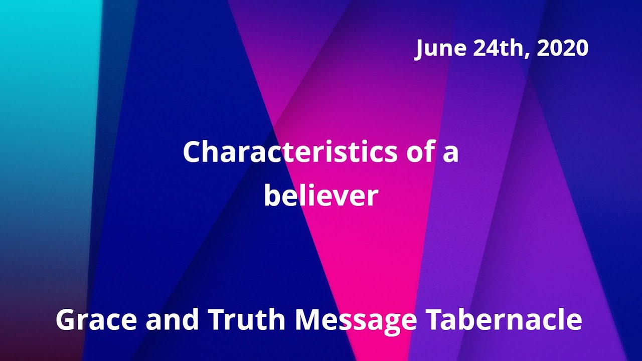 Characteristics Of A Believer June 24 2020 YouTube