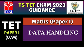 TET - PAPER -1 || MATHS (U/M) - DATA HANDLING || TET - 2023 || T-SAT