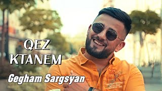 Gegham Sargsyan - QEZ KTANEM