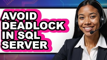How to Avoid Deadlock in Sql Server - Easy Guide