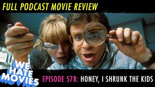 We Hate Movies - Honey, I Shrunk the Kids (COMEDY PODCAST MOVIE REVIEW)