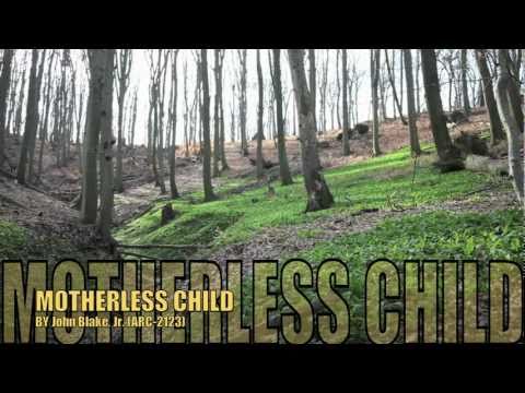 ARC-2123 MOTHERLESS CHILD BY John Blake, Jr