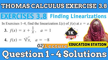 Thomas Calculus || Exercise 3.8 || Question 03-04 || Finding Linearization || Calculus 3.8