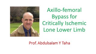 Axillofemoral Byp For Critically Ischemic Lone Lower Limb