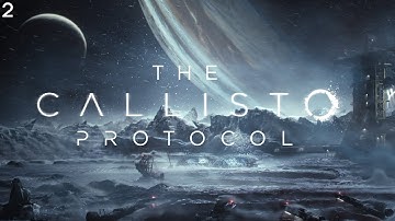The Callisto Protocol - Chapter 2 - Outbreak
