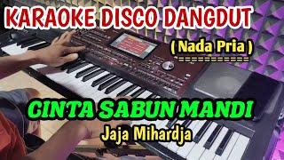 CINTA SABUN MANDI [ JAJA MIHARDJA ] - KARAOKE DISCO DANGDUT ( NADA PRIA )