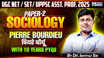 UGC NET / SET/ UPPSC Asst. Prof. 2025 | Paper - 2 | Sociology | Pierre Bourdieu | Dr. Imtiyaz Sir