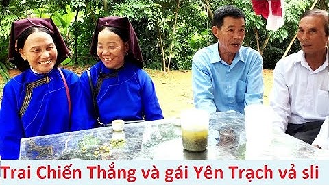 .Trai Chiến Thắng và gái Yên Trạch hát sli đám cưới Pò Vèn