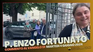 p. Enzo Fortunato - Commento al Vangelo del 3 Giugno 2024