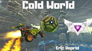 Rocket League Montage - "COLD WORLD" (Eric Reprid)