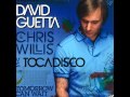 David Guetta & Chris Willis vs Tocadisco - Tomorrow Can Wait