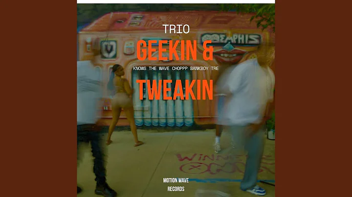 GEEKIN & TWEAKIN (feat. Choppp & BankBoy Tre)