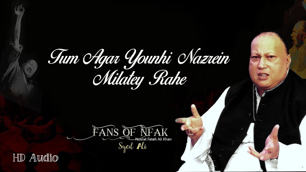 Tum Agar Younhi Nazrein Milatey Rahe  Nusrat Fateh Ali Khan  HD Audio  Fans Of NFAK