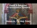 Death and salvation in renaissance Florence: Masaccio, The Holy Trinity