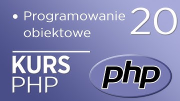 20. Kurs PHP - Programowanie obiektowe - klasy i obiekty