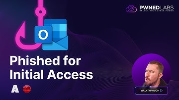 Phished for Initial Access -- Detailed Walkthrough - [Pwned Labs!]