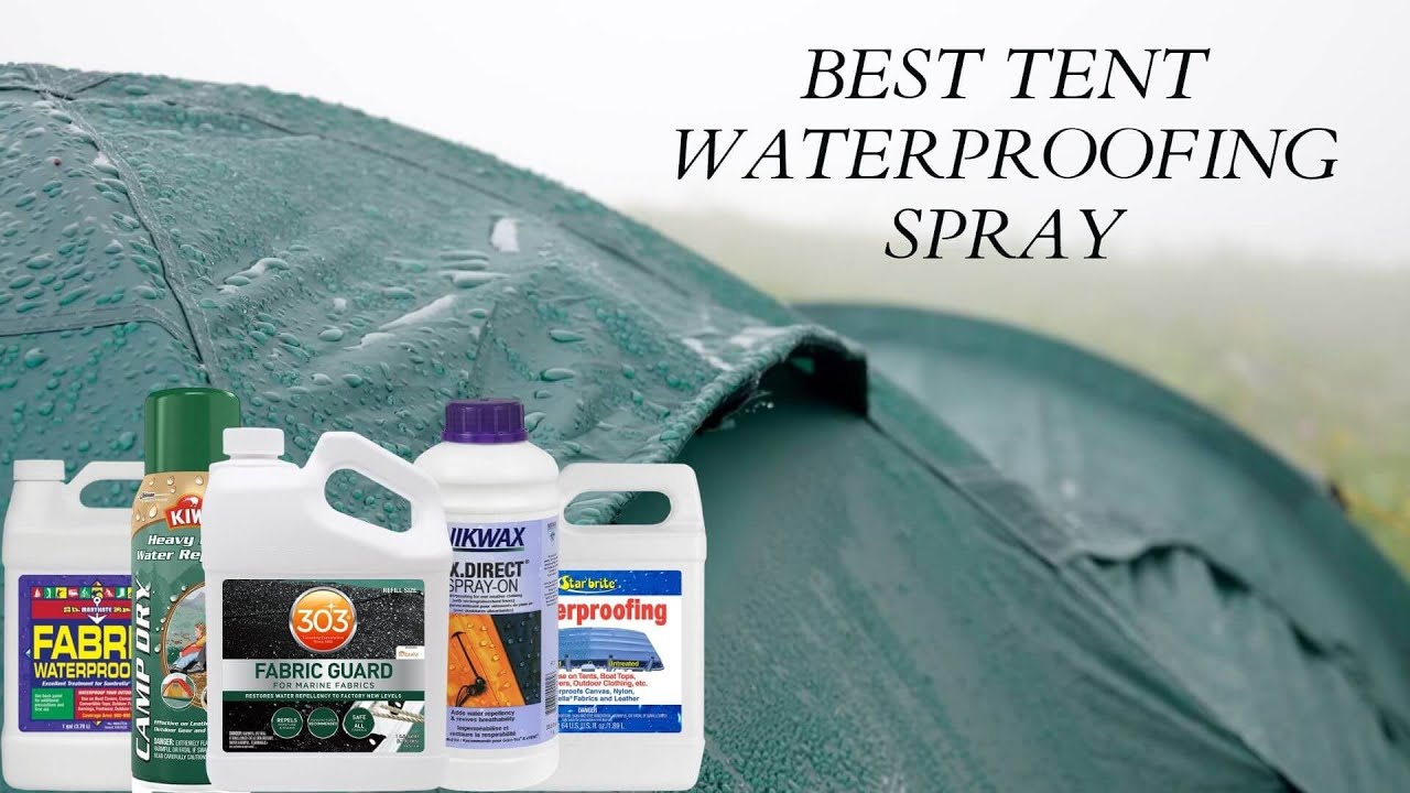 Best Tent Waterproofing Spray - Top 5 Reviews Of 2021 