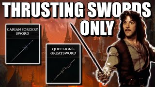 Breaking Elden Ring With Only THRUSTING SWORDS!