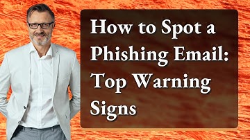 How to Spot a Phishing Email: Top Warning Signs