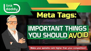 Meta Tags - Important Things You Should Avoid