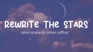 REWRITE THE STARS (lyrics) I james arthur ft. anne-marie l SONG FOR YOU