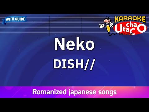 Neko – DISH// (Romaji Karaoke with guide)