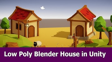 Low Poly Blender Stylized House in Unity