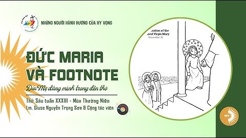 ĐỨC MARIA VÀ FOOTNOTE | Lm. Giuse Nguyễn Trọng Sơn & Cộng tác viên | Đức Mẹ dâng mình trong đền thờ