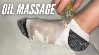 oily foot massage while wearing socks.