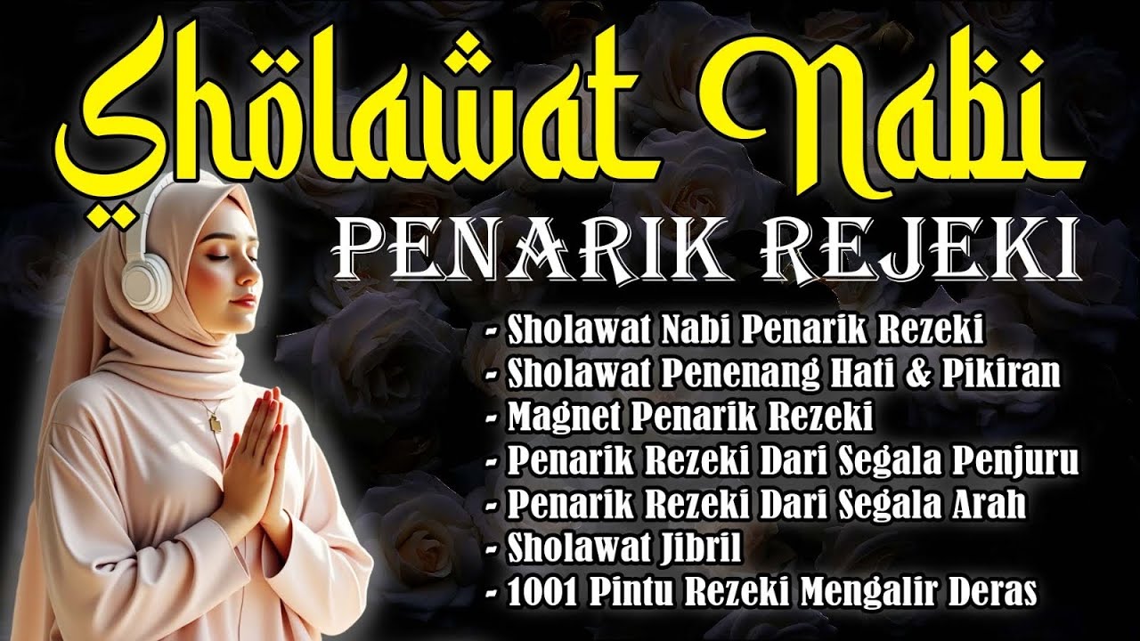 SHOLAWAT JIBRIL PENARIK REZEKI, REZEKI DATANG DARI SEGALA ARAH, SOLAWAT NABI PALING MUSTAJAB