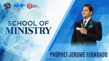 The School of Ministry of the Advanced Mentorship Program (AMP) by Prophet Jerome Fernando