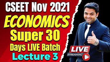 FREE CSEET Economics Super 30 Days LIVE Batch for Nov 2021 | Lecture 3